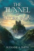 The Tunnel of Litora Falls (Destiny of The Litorans) The Tunnel of Litora Falls (Destiny of The Litorans)