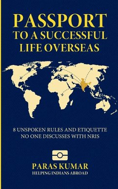 Passport to a Successful Life Overseas - Kumar, Paras