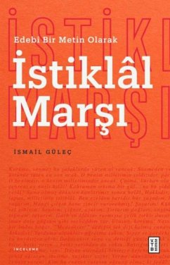 Edeb Bir Metin Olarak Istiklal Marsi - Gülec, Ismail