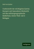Uuebersicht der wichtigsten Karten Europa's mit besonderer Rücksicht auf das militairgeographische Bedürfniss. Erster Theil mit 9 Beilagen Uuebersicht der wichtigsten Karten Europa's mit besonderer Rücksicht auf das militairgeographische Bedürfniss. Erster Theil mit 9 Beilagen