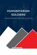 Humanitarian Soldiers, When Aid Meets... - Bild 1