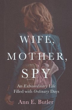 Cover Wife, Mother, Spy - An Extraordinary Life Filled with Ordinary Days