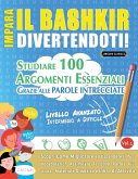 IMPARA IL BASHKIR DIVERTENDOTI! - LIVELLO AVANZATO IMPARA IL BASHKIR DIVERTENDOTI! - LIVELLO AVANZATO