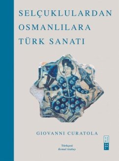 Selcuklulardan Osmanlilara Türk Sanati - Curatola, Giovanni