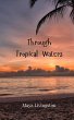 Through Tropical Waters - Bild 1
