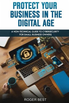 Protect Your Business in the Digital Age - Best, Roger