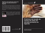 Prácticas de lavado de manos de niños de escuela primaria en Uganda Prácticas de lavado de manos de niños de escuela primaria en Uganda