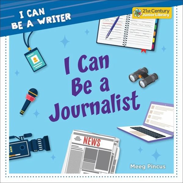 I Can Be a Journalist I Can Be a Journalist