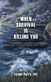 When Survival is Killing You When Survival is Killing You