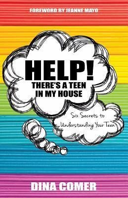Help! There's a Teen in My House Help! There's a Teen in My House