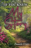 If You Knew My Story