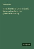 Ueber Melanthons Oratio continens historiam Capnionis: eine Quellenuntersuchung Ueber Melanthons Oratio continens historiam Capnionis: eine Quellenuntersuchung