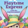 Playtime Express with the Easter Bunny - Bild 1