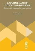 El refuerzo de la acción exterior de la Unión Europea El refuerzo de la acción exterior de la Unión Europea