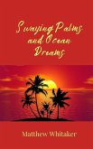 Swaying Palms and Ocean Dreams Swaying Palms and Ocean Dreams
