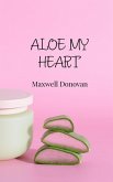 Aloe My Heart Aloe My Heart