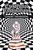 Existential Ruminations Existential Ruminations