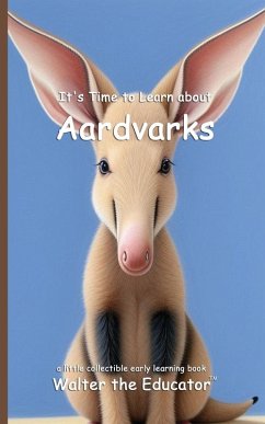 It's Time to Learn about Aardvarks - Walter the Educator