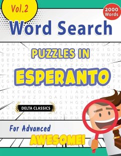 WORD SEARCH PUZZLES IN ESPERANTO FOR ADVANCED - AWESOME! VOL.2 - DELTA CLASSICS - Delta Classics