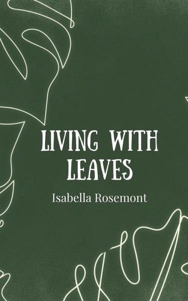Living with Leaves