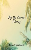 By the Coral Shores