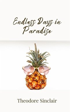 Endless Days in Paradise - Sinclair, Theodore