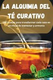La Alquimia del Té Curativo