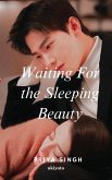 Waiting For the Sleeping Beauty Waiting For the Sleeping Beauty