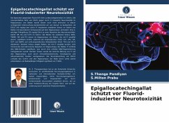 Cover Epigallocatechingallat schützt vor Fluorid-induzierter Neurotoxizität