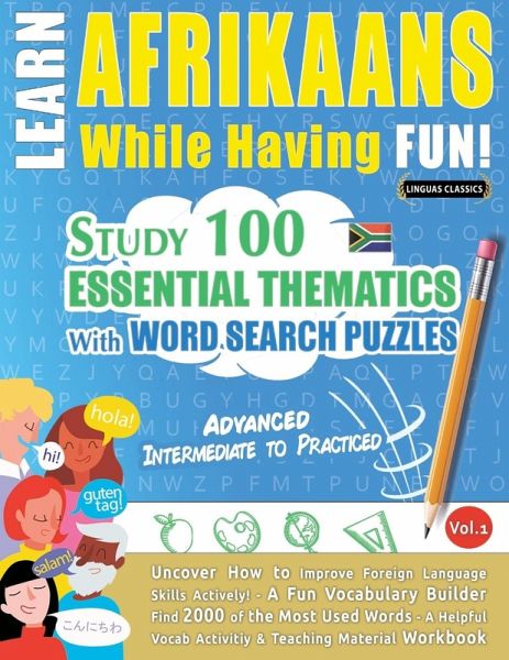 LEARN AFRIKAANS WHILE HAVING FUN! - ADVANCED LEARN AFRIKAANS WHILE HAVING FUN! - ADVANCED