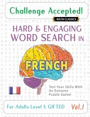 CHALLENGE ACCEPTED! - HARD AND ENGAGING WORD SEARCH IN FRENCH FOR ADULTS LEVEL 1
