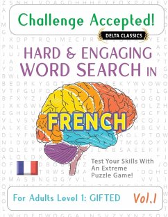 CHALLENGE ACCEPTED! - HARD AND ENGAGING WORD SEARCH IN FRENCH FOR ADULTS LEVEL 1 - Delta Classics