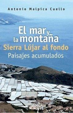 Cover El mar y la montaña, Sierra Lújar al fondo: paisajes acumulados