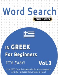 WORD SEARCH IN GREEK FOR BEGINNERS - IT'S EASY! VOL.3 - DELTA CLASSICS - FIND 2000 CLEVERLY HIDDEN WORDS - Delta Classics