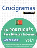 CRUCIGRAMAS EN PORTUGUÉS PARA NIVELES INTERMEDIOS - ¡ASÍ DE FÁCIL! - VOL.1 - DELTA CLASSICS - UN CUADERNO DE SOPAS DE LETRAS CON 2000 PALABRAS ESCONDIDAS - UNA ACTIVIDAD DIVERTIDÍSIMA. ¡INCLUYE JUEGO EXTRA Y MÁS!