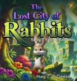 The Lost City of Rabbits The Lost City of Rabbits