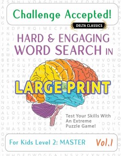 CHALLENGE ACCEPTED! - HARD AND ENGAGING WORD SEARCH IN LARGE PRINT FOR KIDS LEVEL 2 - Delta Classics