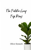 The Fiddle-Leaf Fig Blues The Fiddle-Leaf Fig Blues