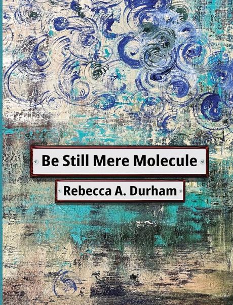Be Still Mere Molecule