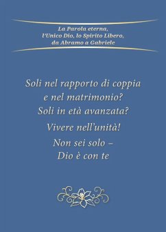Soli nel matrimonio e nel rapporto di coppia? Soli in età avanzata? Vivere nell'unità! Non sei solo - Dio è con te - Gabriele