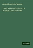 Urlaub nach dem Zapfenstreich: Komische Operette in 1 Akt Urlaub nach dem Zapfenstreich: Komische Operette in 1 Akt
