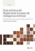 Guía práctica del Reglamento de Inteligencia Artificial Guía práctica del Reglamento de Inteligencia Artificial