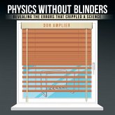 Physics Without Blinders Physics Without Blinders