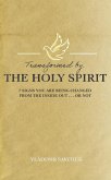Transformed by the Holy Spirit Transformed by the Holy Spirit
