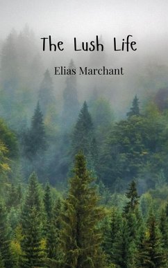 The Lush Life - Marchant, Elias