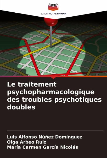 Le traitement psychopharmacologique des troubles psychotiques doubles Le traitement psychopharmacologique des troubles psychotiques doubles