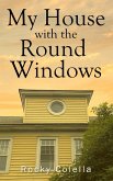 My House with the Round Windows My House with the Round Windows