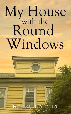 My House with the Round Windows - Colella, Rocky