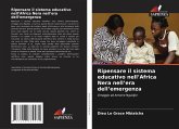 Ripensare il sistema educativo nell'Africa Nera nell'era dell'emergenza Ripensare il sistema educativo nell'Africa Nera nell'era dell'emergenza