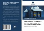 EIN EFFIZIENTES SICHERHEITS-ROUTING-PROTOKOLL FÜR CLOUD-BASIERTE NETZWERKE